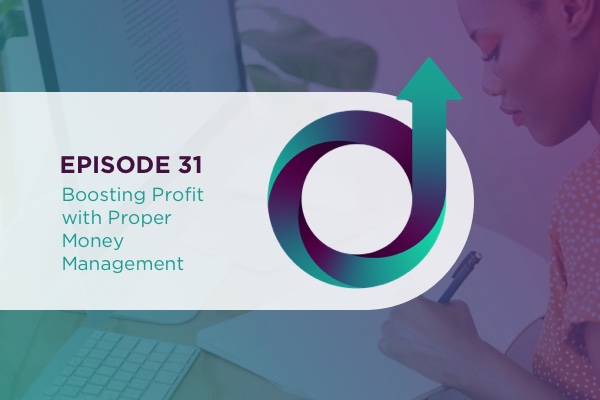 31 – Boosting Profit with Proper Money Management