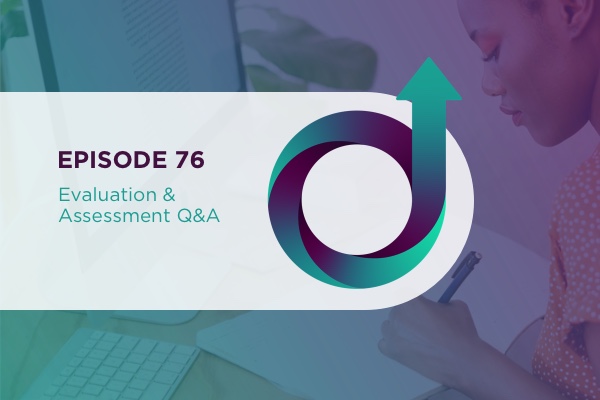 76 - Evaluation & Assessment Q&A