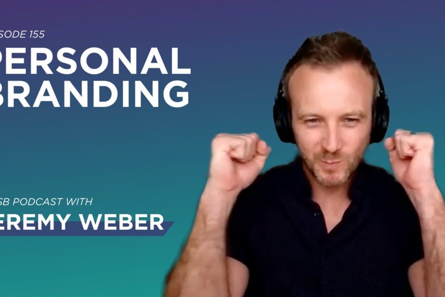 155 - Personal Branding with Jeremy Weber